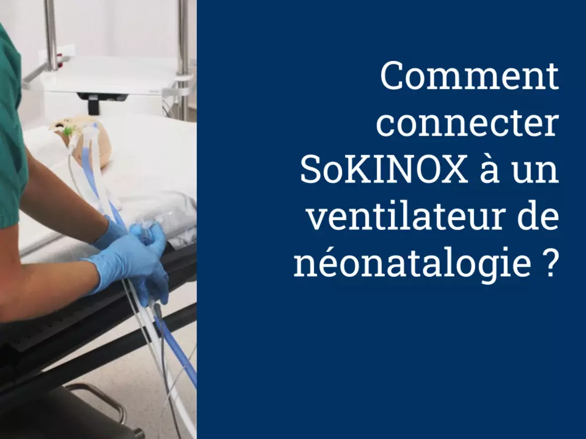 Comment connecter SoKINOX à un circuit de néonatalogie