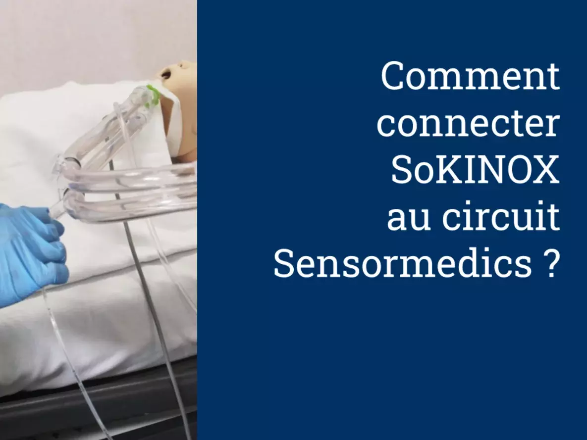 Comment connecter SoKINOX au circuit Sensormedics