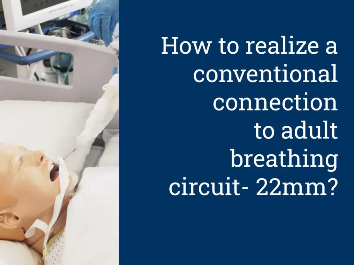 How to realize a conventional connection to adult breathing circuit- 22mm