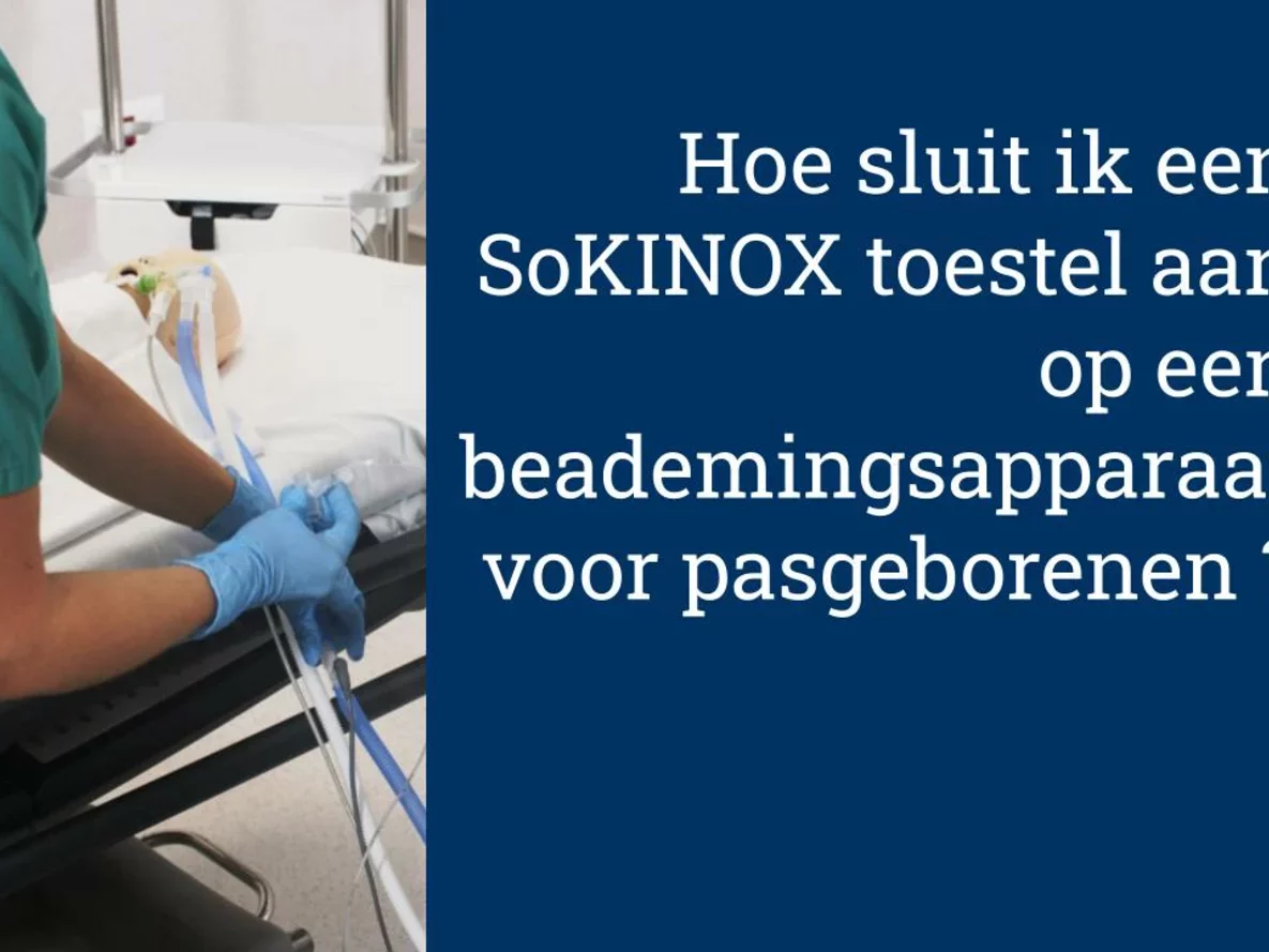 Hoe sluit ik een SoKINOX toestel aan op een beademingsapparaat voor pasgeborenen?